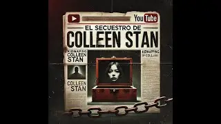 El SECUESTRO de Colleen Stan | La CHICA de la CAJA | Podcast