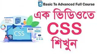 CSS Crash Course Bangla | Learn CSS In One Video | CSS Full Course | CSS Tutorial for Beginners