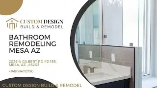 Bathroom Remodeling Mesa AZ | Custom Design Build & Remodel