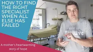 Finding A Rare Disease Doctor: A Mother's Story of Hope