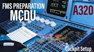 Подготовка A320 FMS &mdash; MCDU за 5 минут | Учебное пособие по системе управления полётом