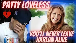 UNTIL I HEARD... PATTY LOVELESS - YOU'LL NEVER LEAVE HARLAN ALIVE | REACTION