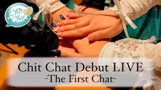 【ダイジェスト】Chit Chat Debut LIVE -The First Chat-