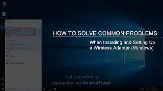 How to Solve Common Problems When Installing and Setting Up a Wireless Adapter (Windows)