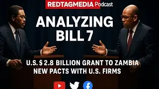 The Big Bill 7 Debate | Legal Analysis, U.S. $2.8B Grant & Zambia&ndash;U.S. Pacts