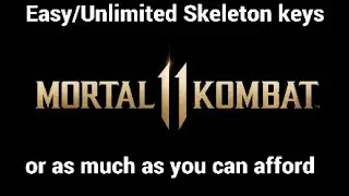 Easy/Unlimited Skeleton Keys or as much as you can afford
