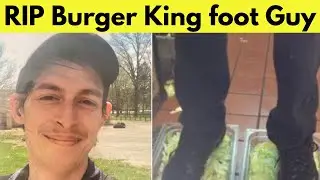 Burger King Foot Lettuce Guy Died - The Tragic Truth Behind the Meme