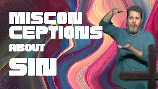 02.19.2023 | Misconceptions About Sin by Pastor Jason Holland