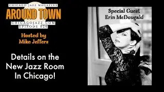The New Jazz  Room In Chicago - Around Town with Chicago Jazz Magazine