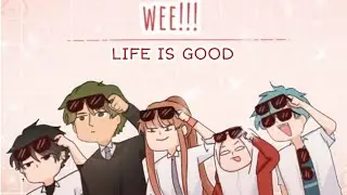 WEE!!! - Life is Good