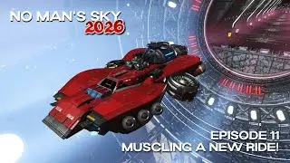 No Man's Sky 2026 | New Save Fresh Start | Episode 11: Muscling a New Ride ! | Breach 6.1