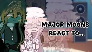 major moons react to... | Earth and Luna + ??? | My AU | [TLoTD/ToF] | 2X