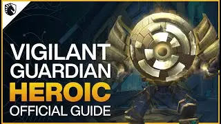 Vigilant Guardian Heroic Guide - Sepulcher of the First Ones Raid - Shadowlands Patch 9.2