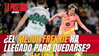 EN DIRECTO |  La Posesión 3x20: ¿El mejor Frenkie ha llegado para quedarse?