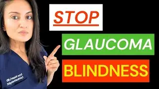 5 Tips To Stop Glaucoma Vision Loss: Glaucoma Specialist Explains Blindness From Glaucoma