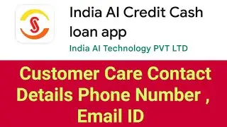 India AI Credit Cash Loan App Customer Care Number , Email Address & Contact Details 2022