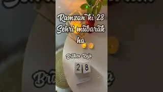 Ramzan ki 28 sehri mubarak ho|28 sehri mubarak status