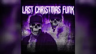 Axzured, Nxxkz - LAST CHRISTMAS FUNK (Previous Version) || Deleted Audio Repost [InternetSounds]