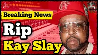BREAKING: DJ Kay Slay Dead At 55