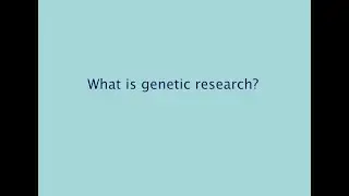 What is genetic research