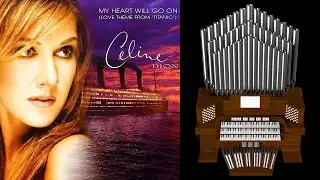 My Heart Will Go On (C&eacute;line Dion) Organ Cover [5M Total Views Special]