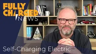 Self-Charging Electric Cars, Ford EVs and Tesla Model 3 price update | Fully Charged