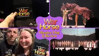 War Horse  - The Lowry - Theatre Vlog & Review Including Curtain Call