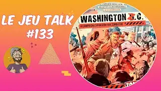 [REVIEW] JEUTALK#133 Washington ZC, enfin une campagne Zombicide !