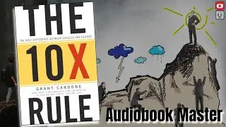 10X Rule Best Audiobook Summary By Grant Cardone
