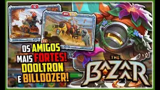 A minha DUPLA FAVORITA em AÇÃO - BILL DOZER E DOOLTRON! - Dooley - The Bazaar (PT-BR)