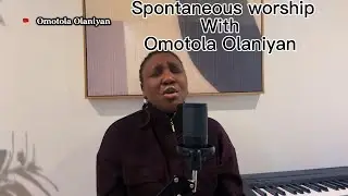 Spontaneous Worship With Omotola Olaniyan || Worship || Prayer || Thanksgiving || Instrumental ||