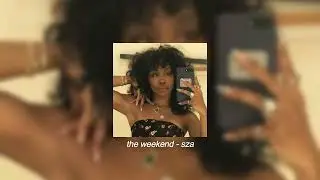 the weekend - sza (sped up & pitched)