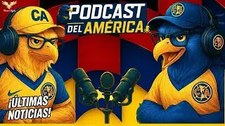 &iquest;AMERICA NECESITA UN REFUERZO MAS? | &iquest;HAY CRISIS? | PODCAST CLUB AMERICA