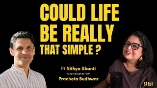 S1 Ep1: The essence of being & unburdening with Nithya Shanti |   ⁨@NithyaShantiNow @PrachetaBudhwar