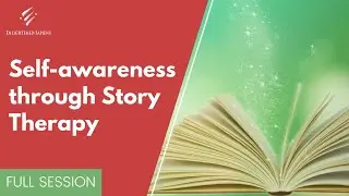 Self awareness through Story Therapy | Full Session