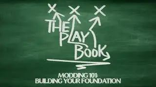 Modding 101: Building Your Foundation
