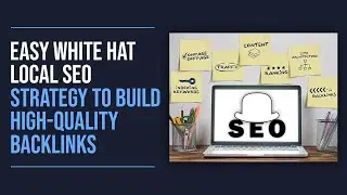 Easy White Hat Local SEO Strategy to Build High-Quality Backlinks