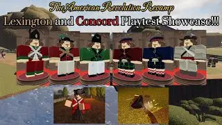 Lexington and Concord's PLAYTEST SHOWCASE!! (The American Revolution Revamp.)