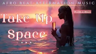 🌌Afro Anthem to Stand In Your Power & Presence |Manifestation song🎧Take Up SPACE |Affirmation Music🪐