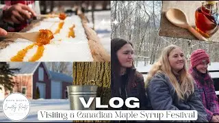 COME VISIT AN AUTHENTIC CANADIAN MAPLE SYRUP FESTIVAL WITH US | VLOG