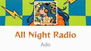 All Night Radio By: Ado Music Lyric Video