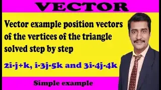Vector example position vectors of the vertices of the triangle solved step by step