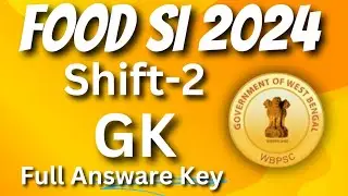 WBPSC Food SI 2024 gk full answare key (shift-2)