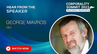 Hear from the speaker - George Mavros | Corporality Summit 2023 Business Australia