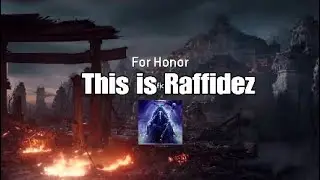 For Honor - This is RAFFIDEZ! Ep.1