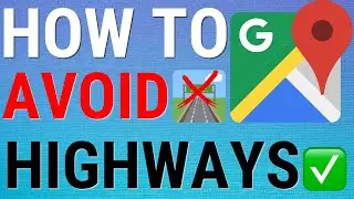 How To Avoid Motorways/Highways Google Maps