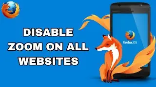 Как отключить масштабирование на всех сайтах в приложении Firefox | Пошаговое руководство