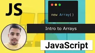 29 - Intro to Arrays in JS | Mastering JavaScript Arrays - 1 | Modern JavaScript