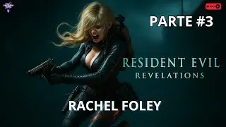 Resident Evil Revelations 2K | Parte 3 &ndash; Rachel Foley no me deja escapar