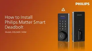 How to install the Philips Matter smart deadbolt (DDL240X-1HBM) | How to Series